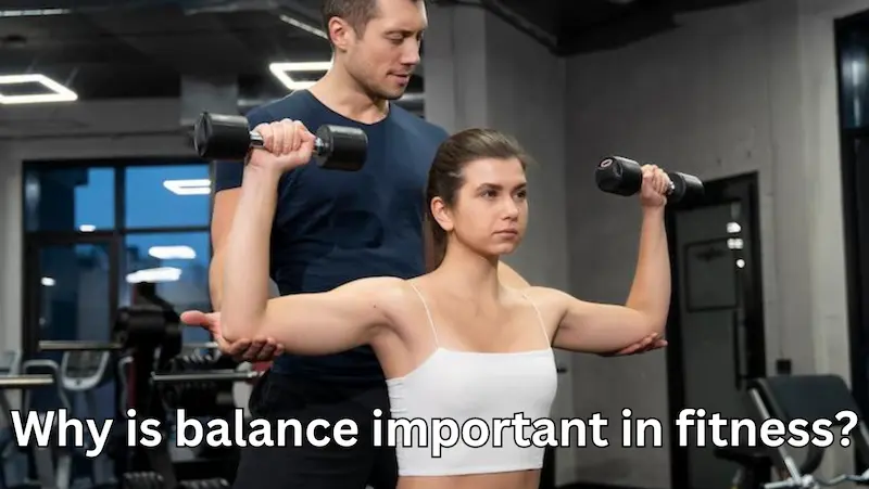 Why is balance important in fitness?