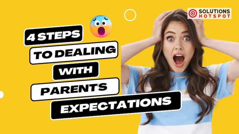 4 Steps to Dealing with Parent's Expectations