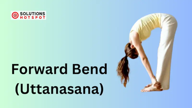 Forward Bend (Uttanasana)