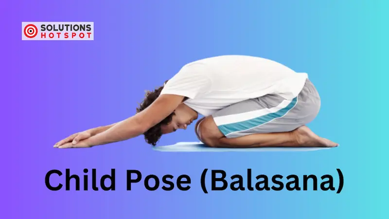 Child Pose (Balasana)