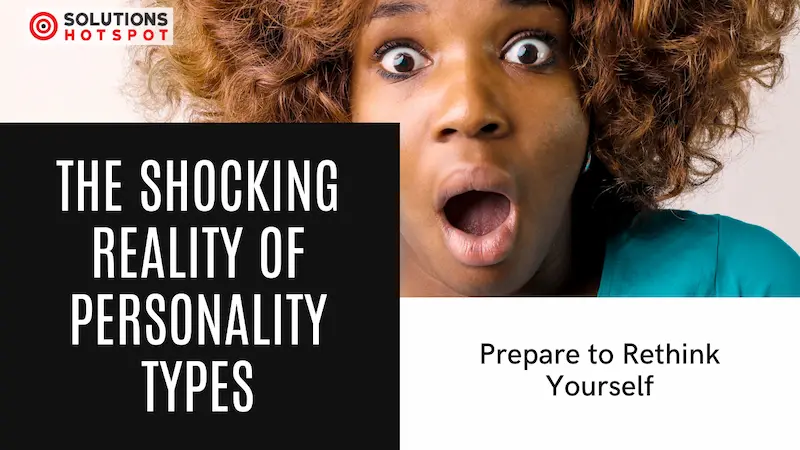 The Shocking Reality of Personality Types