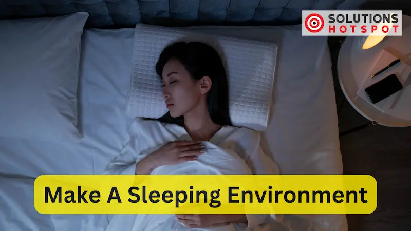Make A Sleeping Environment