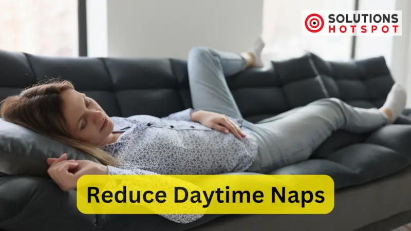 Reduce Daytime Naps