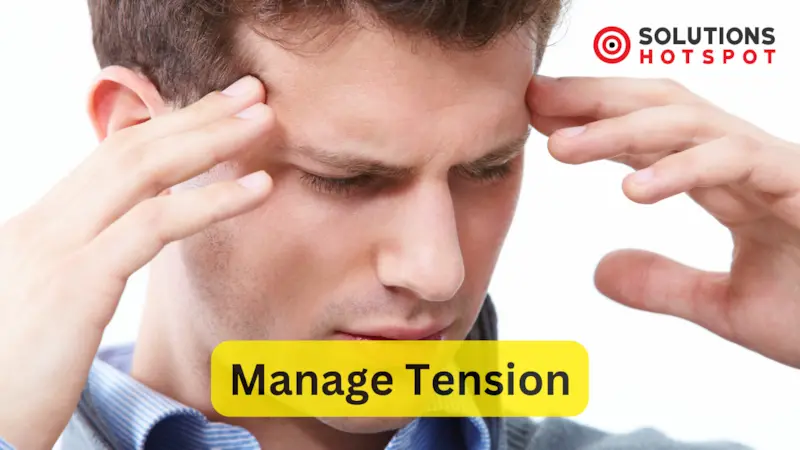 Manage Tension