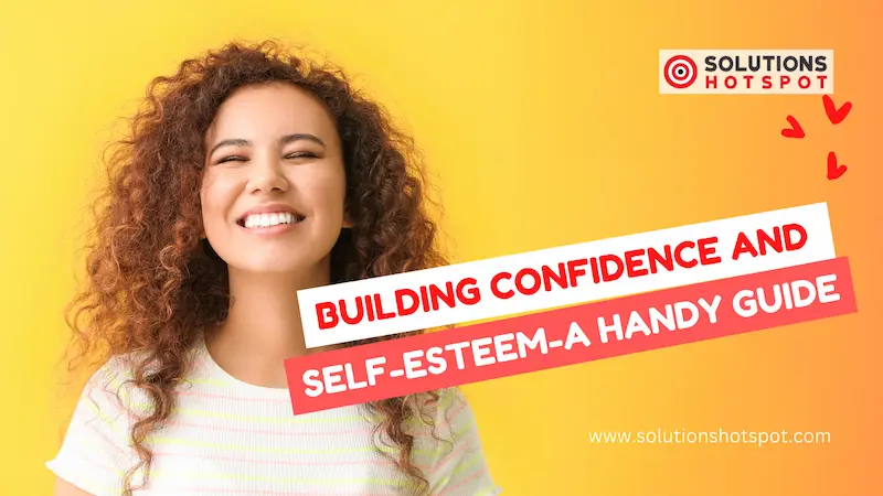 Building Confidence and Self-Esteem