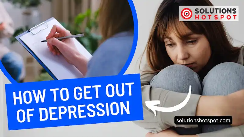 How to Get Out of Depression