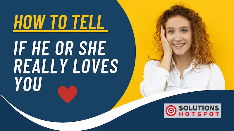 How to Tell If He or She Really Loves You