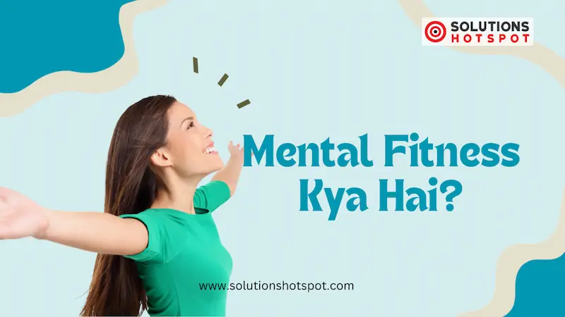 Mental Fitness Kya Hai?