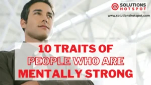 Traits of People Who are Mentally Strong